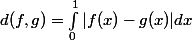 d(f,g)=\int_0^1|f(x)-g(x)| dx